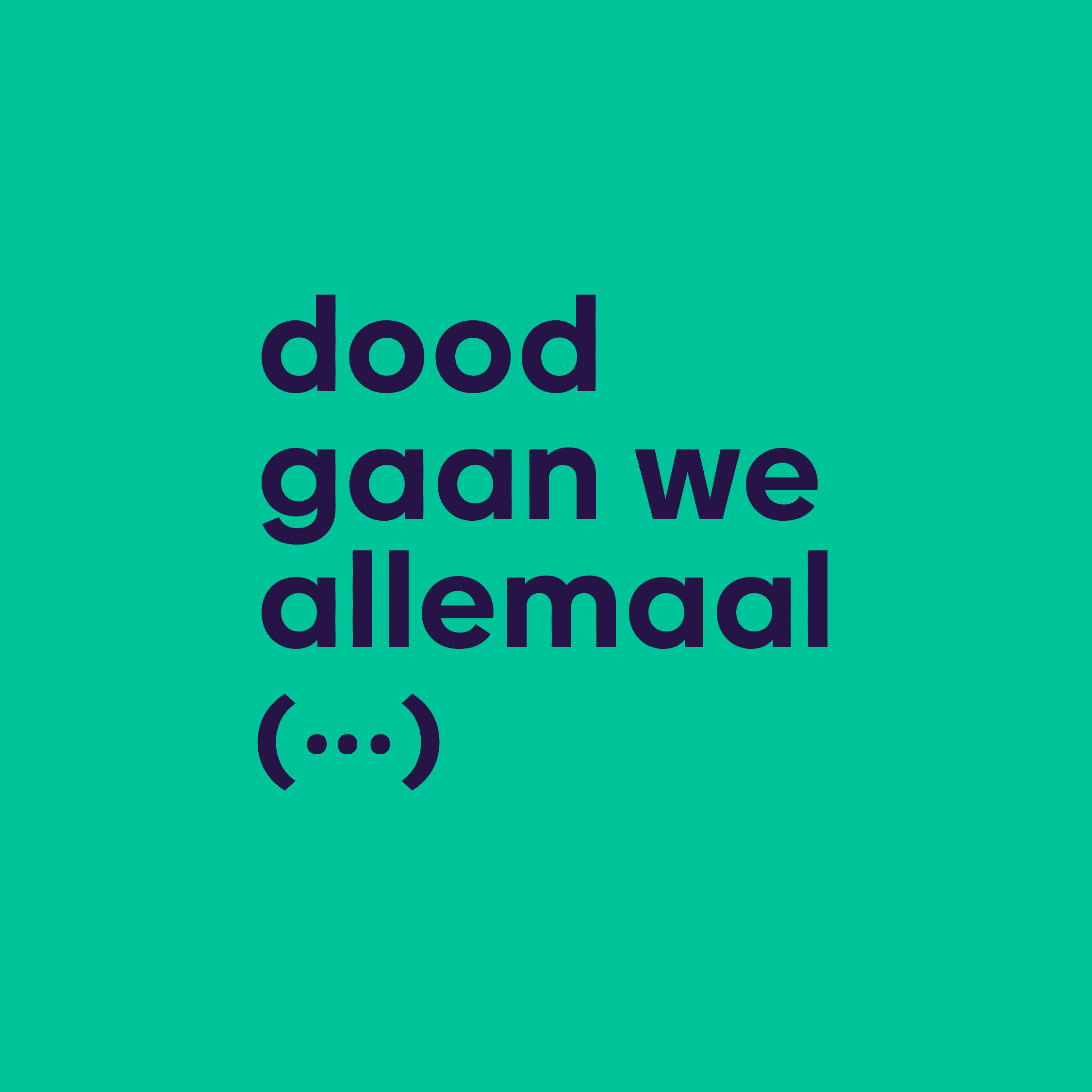 Dood Gaan We Allemaal